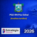 PGE-RN – PÓS-EDITAL ANALISTA JURÍDICO – ESTRATÉGIA CONCURSOS – 2026
