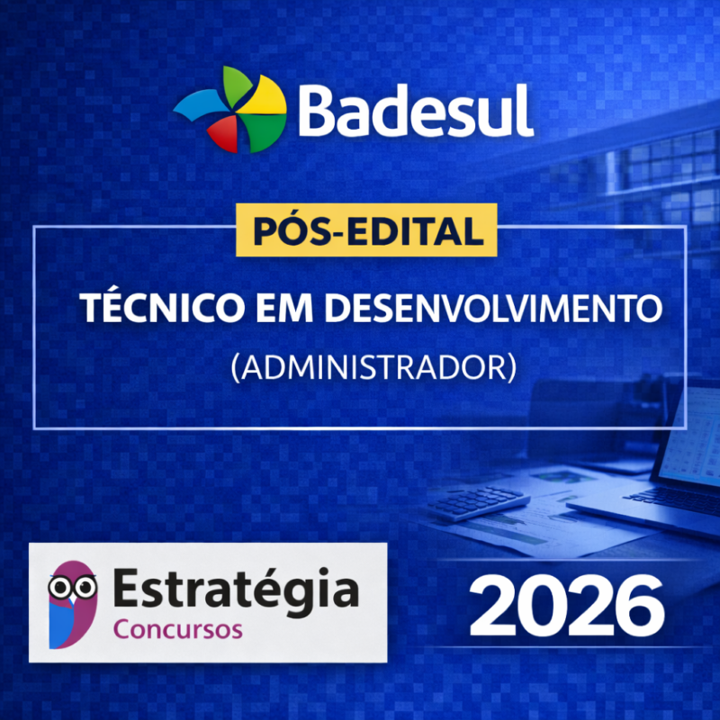 RATEIO BADESUL – POS EDITAL TECNICO EM DESENVOLVIMENTO ADMINISTRADOR – ESTRATEGIA CONCURSOS – 2026 📊📘 1