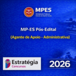 MP-ES – PÓS-EDITAL AGENTE DE APOIO (ÁREA ADMINISTRATIVA) – ESTRATÉGIA CONCURSOS – 2026