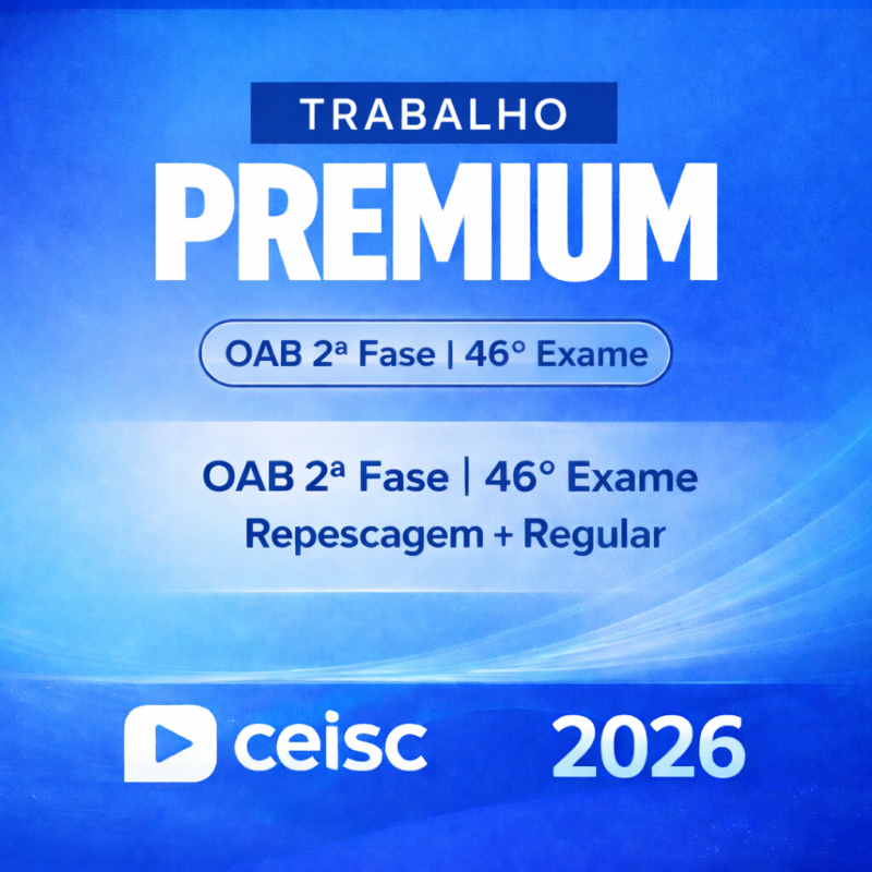 RATEIO OAB – 2a FASE – 46o EXAME DIREITO DO TRABALHO – REPESCAGEM REGULAR PREMIUM CEISC – 2026 📘📚
