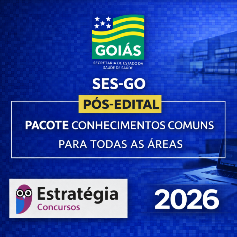 RATEIO SES GO – POS EDITAL PACOTE CONHECIMENTOS COMUNS TODAS AS AREAS – ESTRATEGIA CONCURSOS – 2026 🏥📘