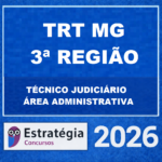TRT MG 3ª Região – (TÉCNICO JUDICIÁRIO – ÁREA ADMINISTRATIVA + PASSO ESTRATÉGICO) – ESTRATÉGIA 2026