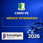 CRMV-PE – MÉDICO VETERINÁRIO – ESTRATÉGIA CONCURSOS – 2026
