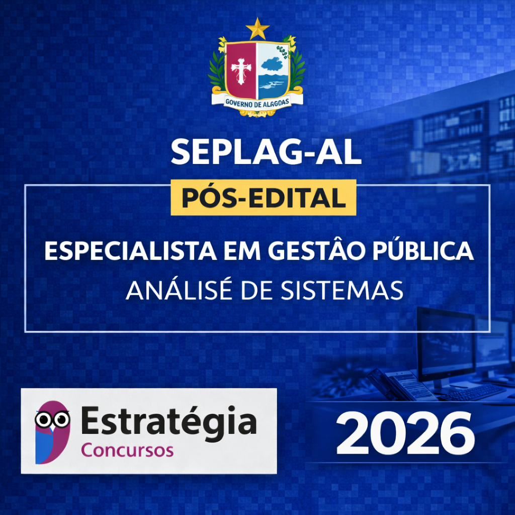 📘-RATEIO-SEPLAG-AL-–-POS-EDITAL-Especialista-em-Gestao-Publica-–-Analise-de-Sistemas-Estrategia-Concursos-–-2026.png SEPLAG-AL – PÓS-EDITAL ESPECIALISTA EM GESTÃO PÚBLICA – ANÁLISE DE SISTEMAS ESTRATÉGIA CONCURSOS – 2026 - Imagem 1