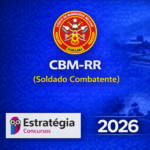 CBM-RR – SOLDADO COMBATENTE – ESTRATÉGIA CONCURSOS – 2026