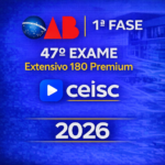 OAB – 1ª FASE | 47º EXAME | EXTENSIVO 180 PREMIUM – CEISC – 2026