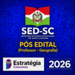 RATEIO SED-SC PÓS-EDITAL (PROFESSOR – GEOGRAFIA) – ESTRATÉGIA CONCURSOS 2026