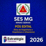 SES-MG PÓS-EDITAL (ÁREA DE ENGENHARIA E ARQUITETURA E URBANISMO) – ESTRATÉGIA CONCURSOS – 2026