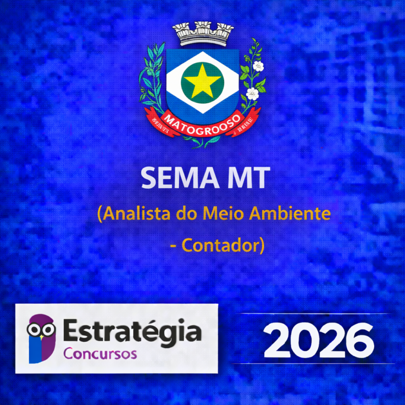 SEMA MT Analista do Meio Ambiente – Contador ESTRATEGIA 2026