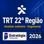TRT 22ª REGIÃO (ANALISTA JUDICIÁRIO – ENGENHARIA) – ESTRATÉGIA CONCURSOS – 2026