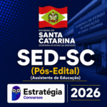SED-SC PÓS-EDITAL (ASSISTENTE DE EDUCAÇÃO) – ESTRATÉGIA CONCURSOS – 2026