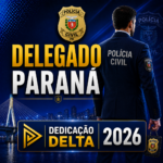 DELEGADO PARANÁ – DEDICAÇÃO DELTA 2026