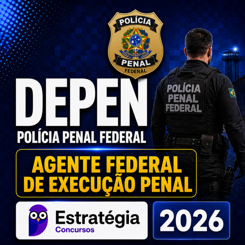 DEPEN Policia Penal Federal Agente Federal de Execucao Penal Estrategia 2026