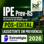 IPE PREV-RS PÓS-EDITAL (ASSISTENTE EM PREVIDÊNCIA) – ESTRATÉGIA CONCURSOS – 2026