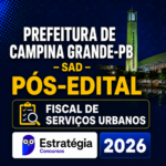 PREFEITURA DE CAMPINA GRANDE-PB – SAD PÓS-EDITAL (FISCAL DE SERVIÇOS URBANOS) – ESTRATÉGIA CONCURSOS – 2026