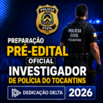 PREPARAÇÃO PRÉ-EDITAL OFICIAL – INVESTIGADOR DE POLÍCIA DO TOCANTINS – DEDICAÇÃO DELTA 2026