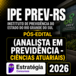 IPE PREV-RS (ANALISTA EM PREVIDÊNCIA – CIÊNCIAS ATUARIAIS) – ESTRATÉGIA CONCURSOS – 2026
