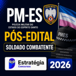 PM-ES PÓS-EDITAL (SOLDADO COMBATENTE) – ESTRATÉGIA CONCURSOS – 2026