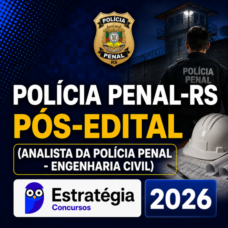 RATEIO POLICIA PENAL RS POS EDITAL ANALISTA DA POLICIA PENAL – ENGENHARIA CIVIL – ESTRATEGIA CONCURSOS – 2026 🏗️📘