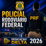 POLICIAL RODOVIÁRIO FEDERAL (PRF) – DEDICAÇÃO DELTA 2026