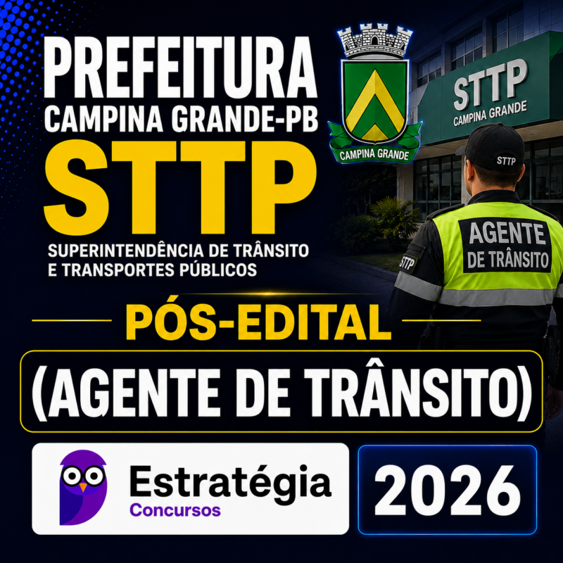 RATEIO PREFEITURA CAMPINA GRANDE PB – STTP POS EDITAL AGENTE DE TRANSITO – ESTRATEGIA CONCURSOS – 2026