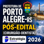 PREFEITURA DE PORTO ALEGRE-RS PÓS-EDITAL (CIRURGIÃO-DENTISTA) – ESTRATÉGIA CONCURSOS – 2026