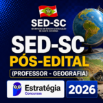SED-SC PÓS-EDITAL (PROFESSOR – GEOGRAFIA) – ESTRATÉGIA CONCURSOS – 2026
