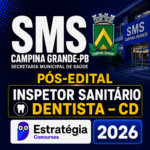 SMS CAMPINA GRANDE-PB PÓS-EDITAL (INSPETOR SANITÁRIO – DENTISTA – CD) – ESTRATÉGIA CONCURSOS – 2026