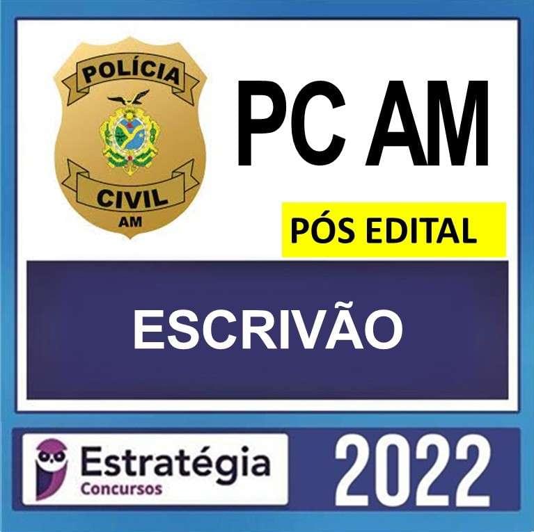 PC AM – PÓS EDITAL – ( ESCRIVÃO ) – ESTRATÉGIA 2022 - Imagem 1