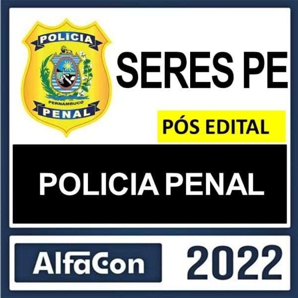 SERES PE – PÓS EDITAL – ( POLICIA PENAL DE PERNAMBUCO ) – ALFACON 2022 - Imagem 1