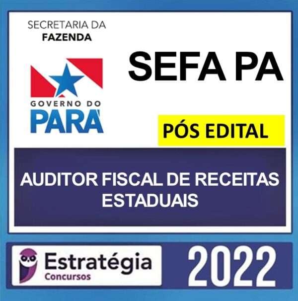 SEFAZ PA – PÓS EDITAL – ( AUDITOR FISCAL ) ESTRATÉGIA 2022 - Imagem 1