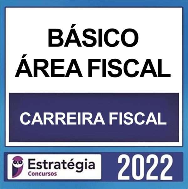CARREIRA FISCAL – ( CURSO BÁSICO PARA ÁREA FISCAL ) – ESTRATÉGIA 2022 - Imagem 1