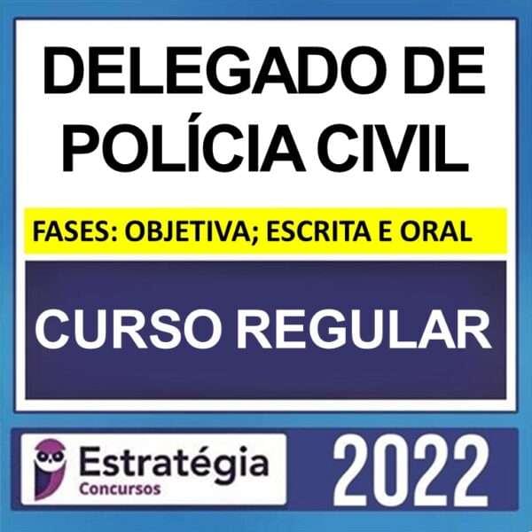 DELEGADO DE POLÍCIA CIVIL – ( CURSO REGULAR ) – ESTRATÉGIA 2022 - Imagem 1