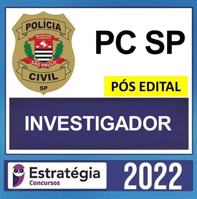 PC SP – PÓS EDITAL – ( INVESTIGADOR ) – ESTRATÉGIA 2022 - Imagem 1